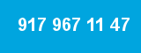 917 967 11 47